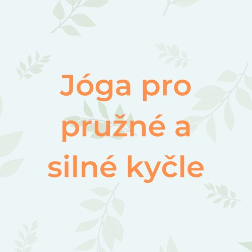 Jóga pro pružné a silné kyčle